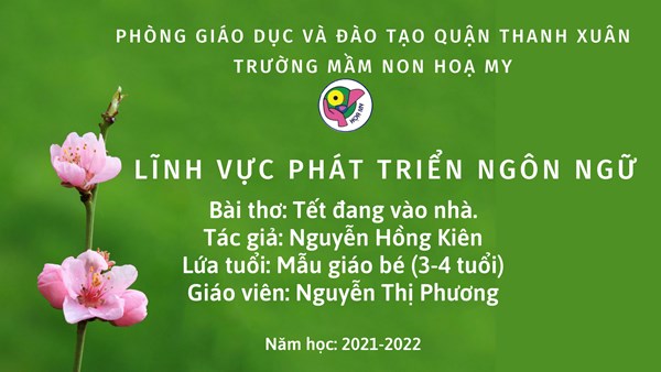 Văn học: Thơ  Tết đang vào nhà . Giáo viên: Nguyễn Thị Phương. Khối Mẫu Giáo Bé